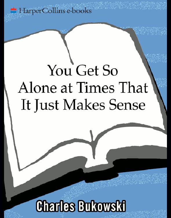 You Get So Alone at Times That It Just Makes Sense