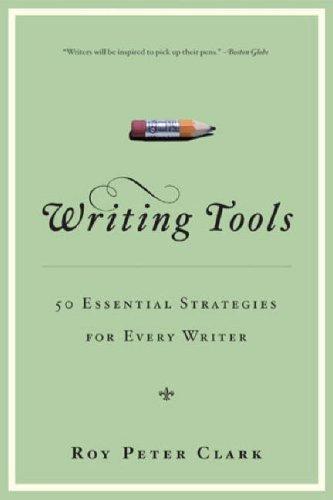 Writing Tools: 50 Essential Strategies for Every Writer