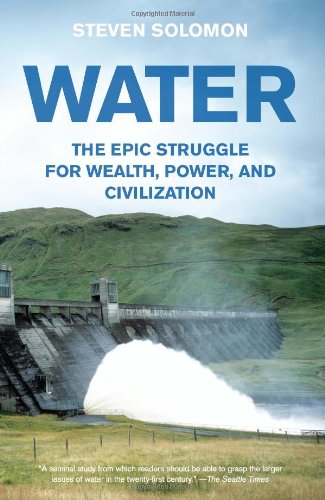 Water: The Epic Struggle for Wealth, Power, and Civilization