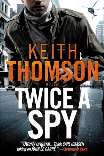 Twice a Spy: A Novel