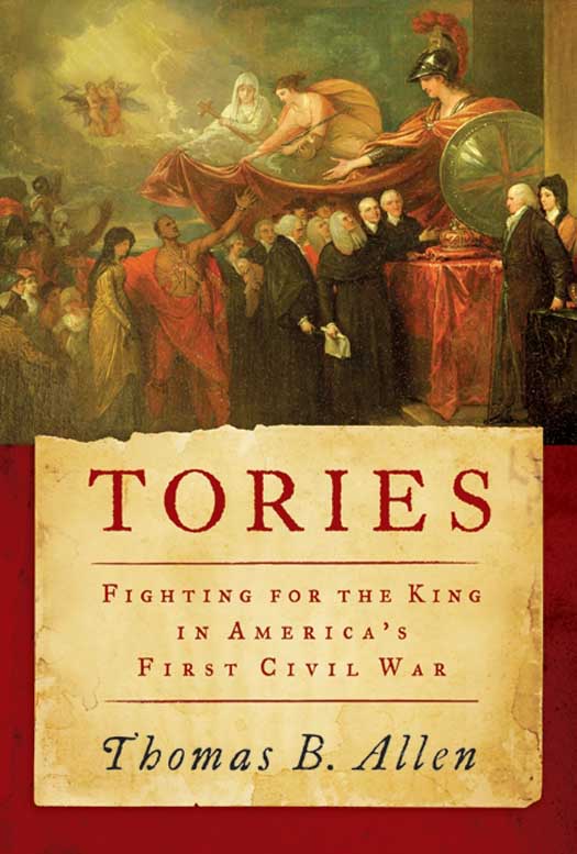 Tories: Fighting for the King in America's First Civil War