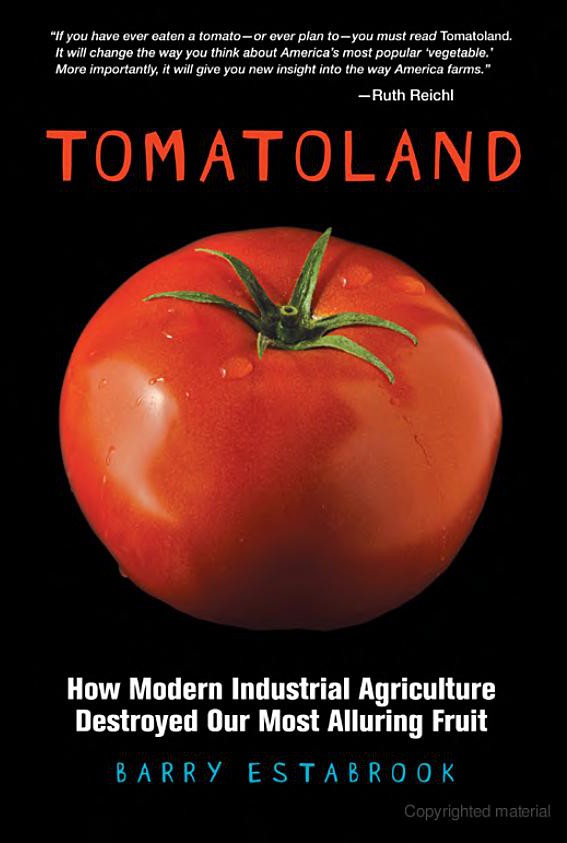 Tomatoland: How Modern Industrial Agriculture Destroyed Our Most Alluring Fruit