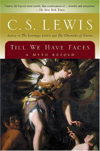 Till We Have Faces: A Myth Retold