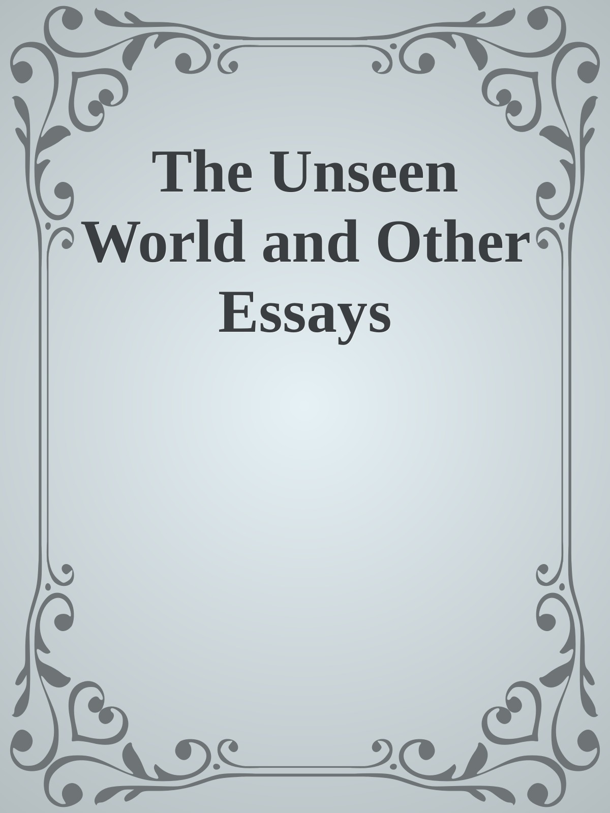 The Unseen World and Other Essays