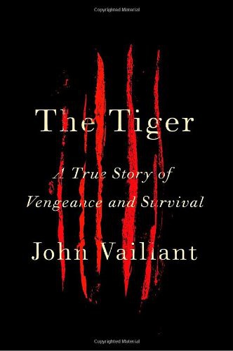 The Tiger: A True Story of Vengeance and Survival