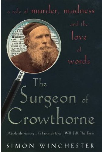 The Surgeon of Crowthorne: A Tale of Murder, Madness and the Oxford English Dictionary