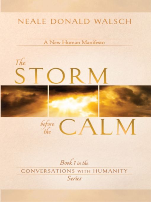 The Storm Before the Calm: Book 1 in the CONVERSATIONS WITH HUMANITY Series