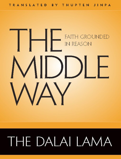 The Middle Way: Faith Grounded in Reason