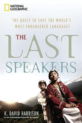 The Last Speakers: The Quest to Save the World's Most Endangered Languages