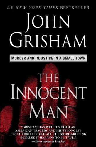 The Innocent Man: Murder and Injustice in a Small Town