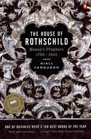 The House of Rothschild: . Money's prophets, 1798-1848