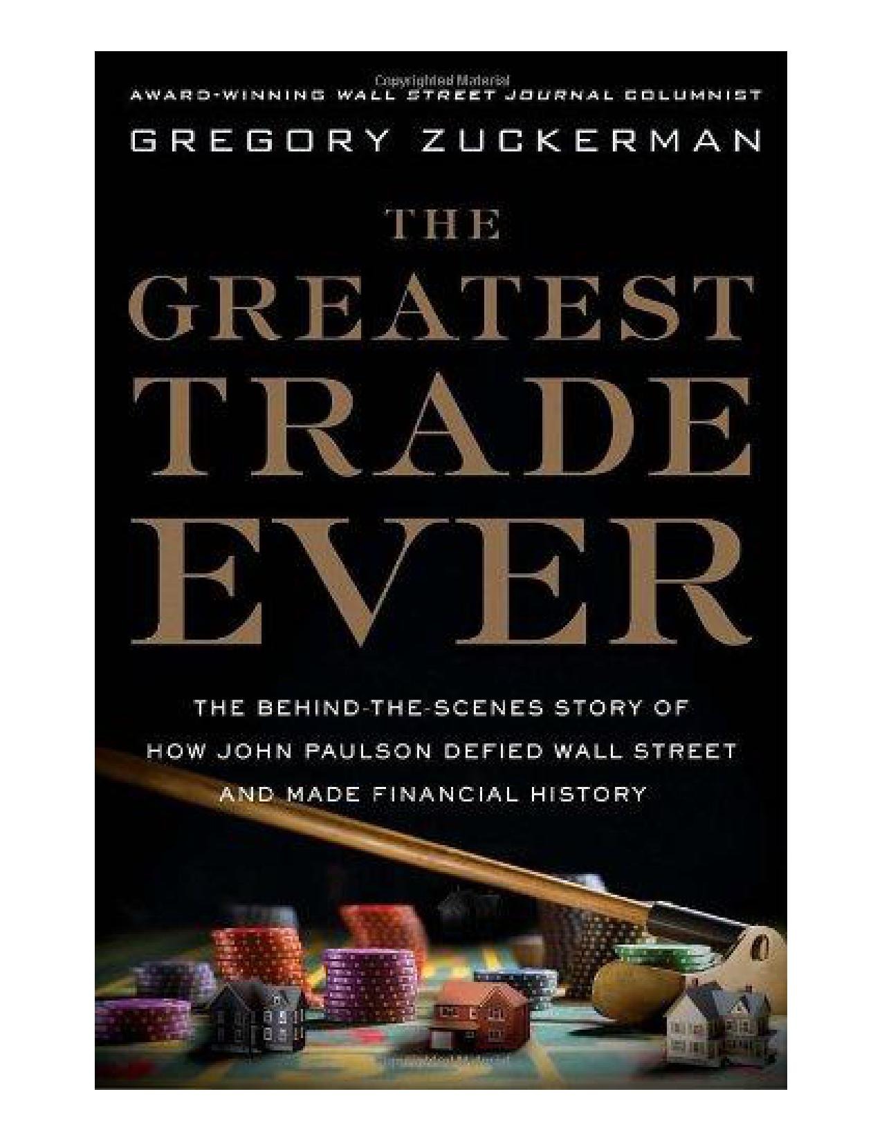 The Greatest Trade Ever: The Behind-the-scenes Story of How John Paulson Defied Wall Street and Made Financial History