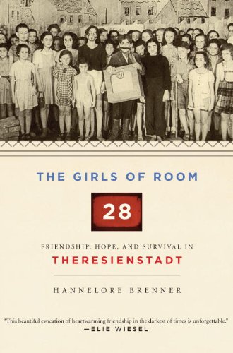 The Girls of Room 28: Friendship, Hope, and Survival in Theresienstadt