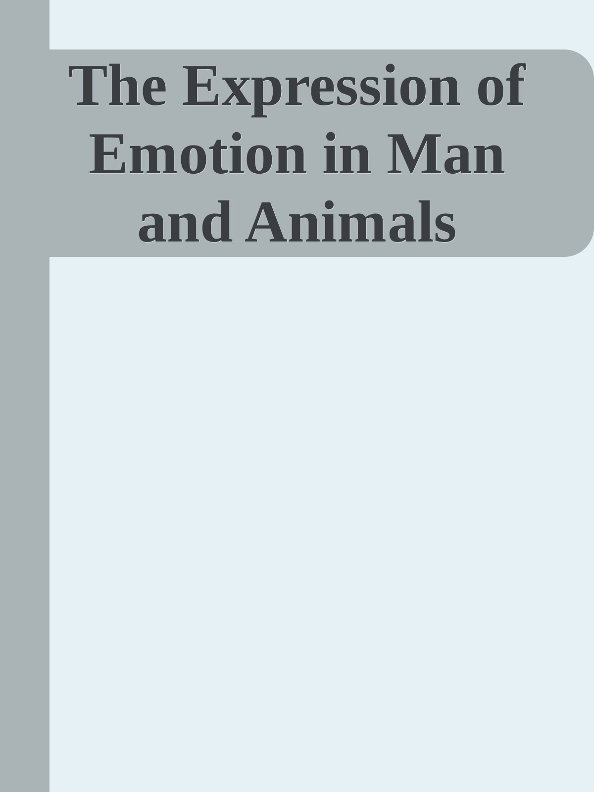 The Expression of Emotion in Man and Animals