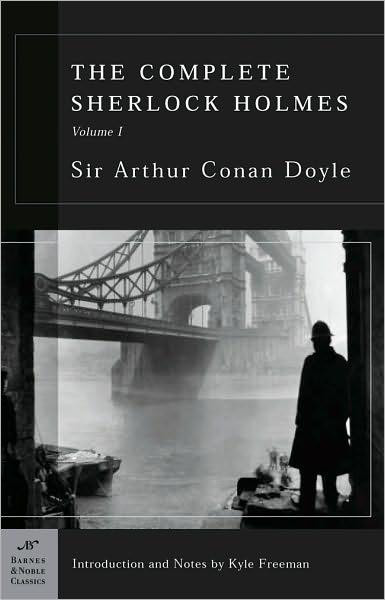 The Complete Sherlock Holmes, Volume I (B&N)