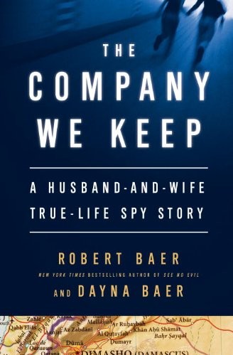 The Company We Keep: A Husband-And-Wife True-Life Spy Story