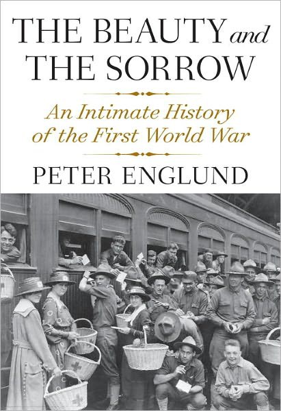 The Beauty and the Sorrow: An Intimate History of the First World War