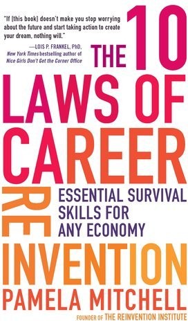 The 10 Laws of Career Reinvention: Essential Survival Skills for Any Economy