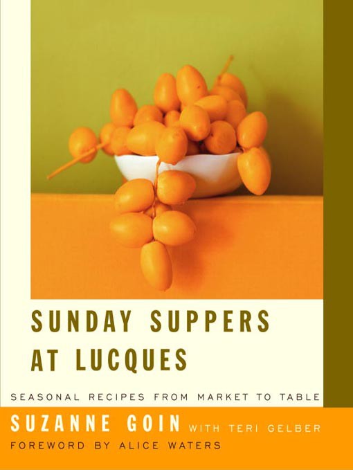 Sunday Suppers at Lucques: Seasonal Recipes From Market to Table