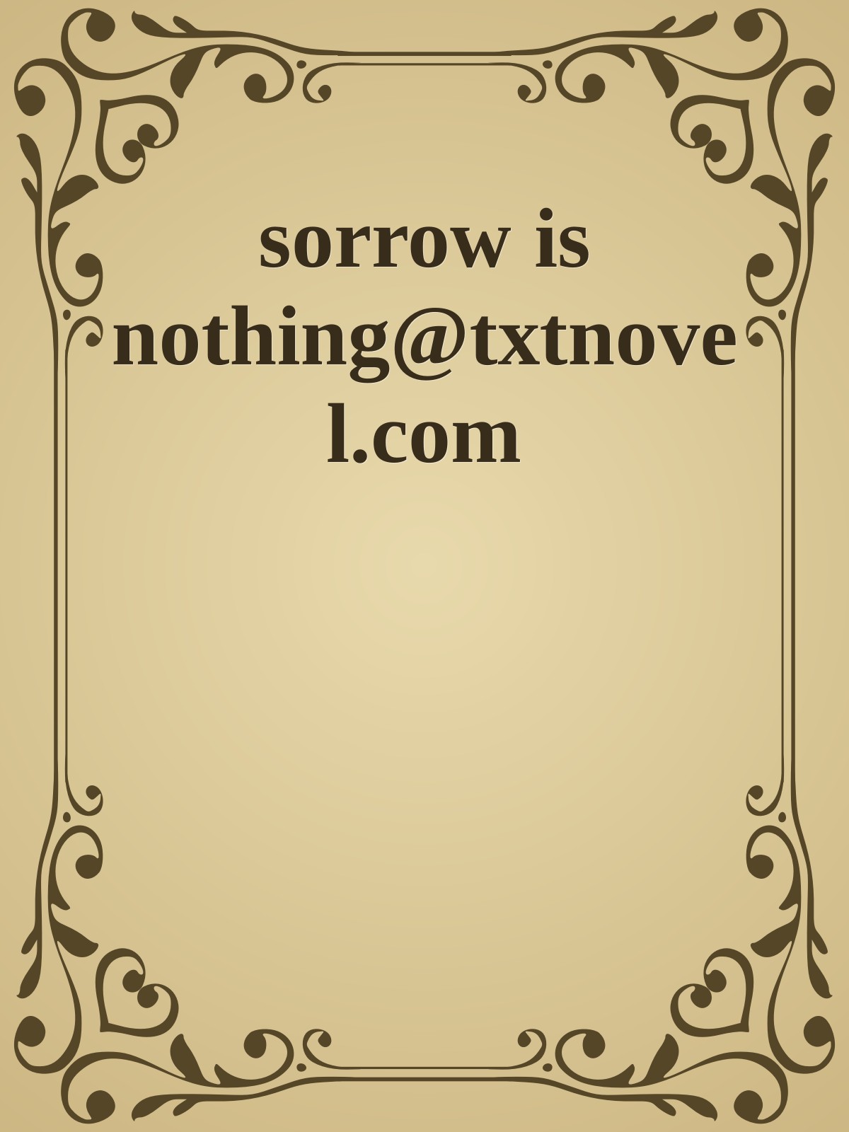 sorrow is nothing@txtnovel.com