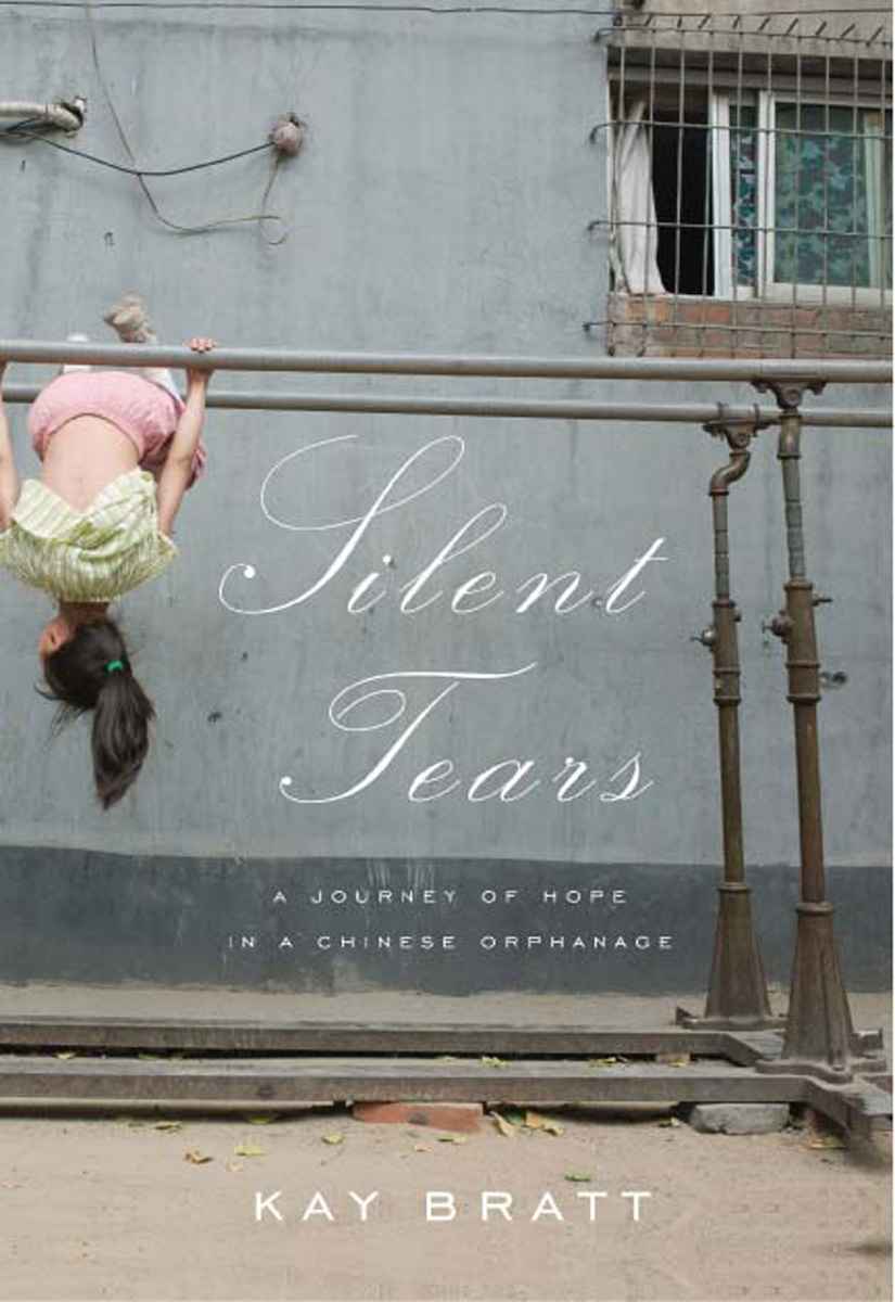 Silent Tears: A Journey Of Hope In A Chinese Orphanage (AmazonEncore Edition)