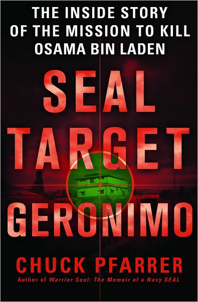 SEAL Target Geronimo: The Inside Story of the Mission to Kill Osama Bin Laden