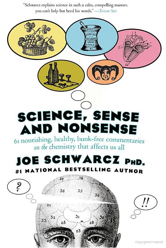 Science, Sense and Nonsense: 61 Nourishing, Healthy, Bunk-Free Commentaries on the Chemistry That Affects Us All