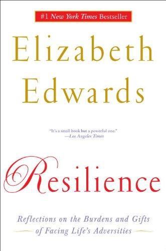 Resilience: Reflections on the Burdens and Gifts of Facing Life's Adversities