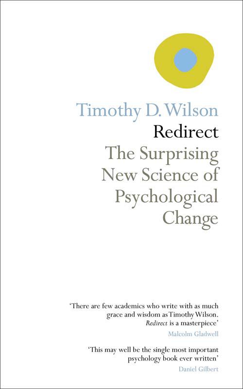 Redirect: The Surprising New Science of Psychological Change