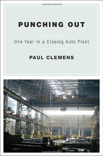 Punching Out: One Year in a Closing Auto Plant