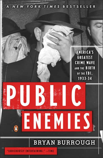 Public Enemies: America's Greatest Crime Wave and the Birth of the FBI