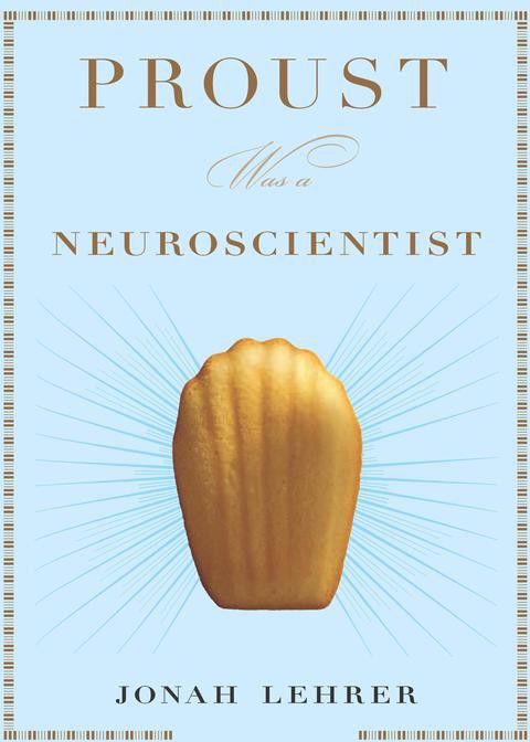 Proust Was a Neuroscientist