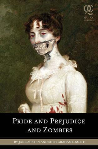 Pride and prejudice and zombies: the classic Regency romance -- now with ultraviolent zombie mayhem!