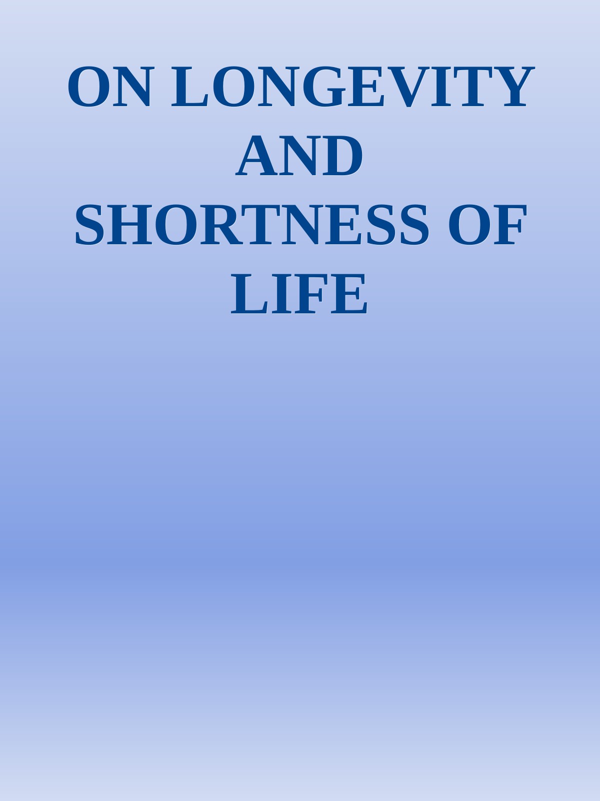 ON LONGEVITY AND SHORTNESS OF LIFE