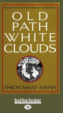 Old Path White Clouds: Walking in the Footsteps of the Buddha