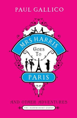 Mrs Harris Goes to Paris and Mrs Harris Goes to New York: The Adventures of Mrs Harris