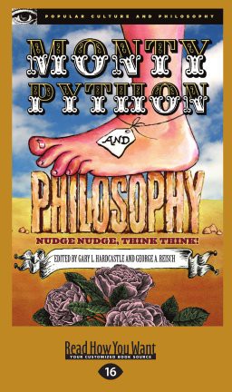 Monty Python and Philosophy: Nudge Nudge, Think Think!