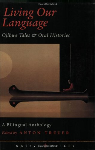 Living Our Language: Ojibwe Tales & Oral Histories