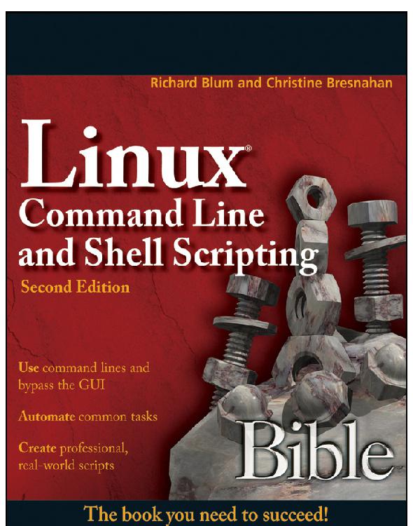 Linux Command Line and Shell Scripting Bible