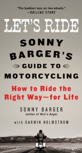 Let's Ride: Sonny Barger's Guide to Motorcycling