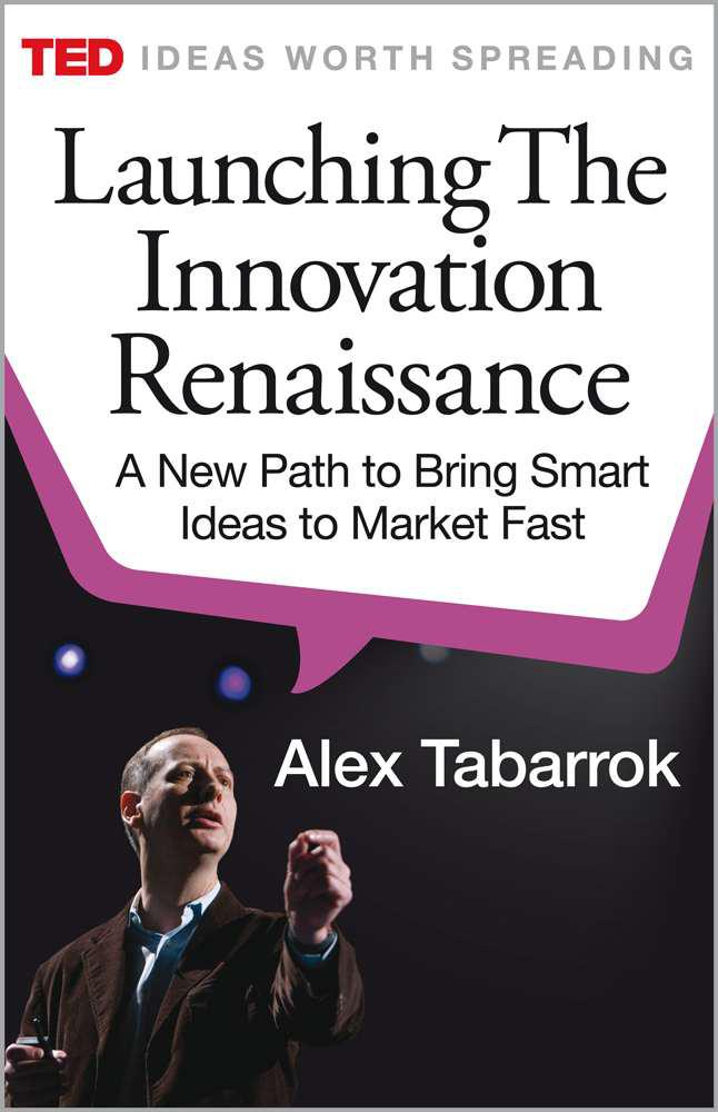 Launching the Innovation Renaissance: A New Path to Bring Smart Ideas to Market Fast