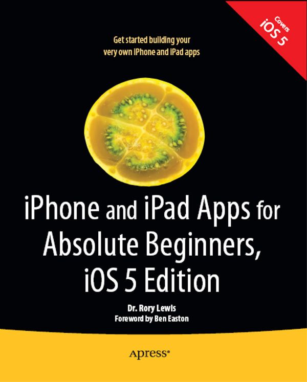 iPhone and iPad Apps for Absolute Beginners, iOS 5 Edition