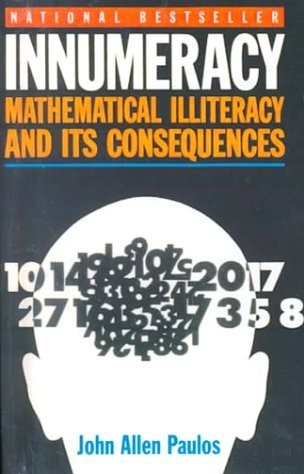 Innumeracy: Mathematical Illiteracy and Its Consequences