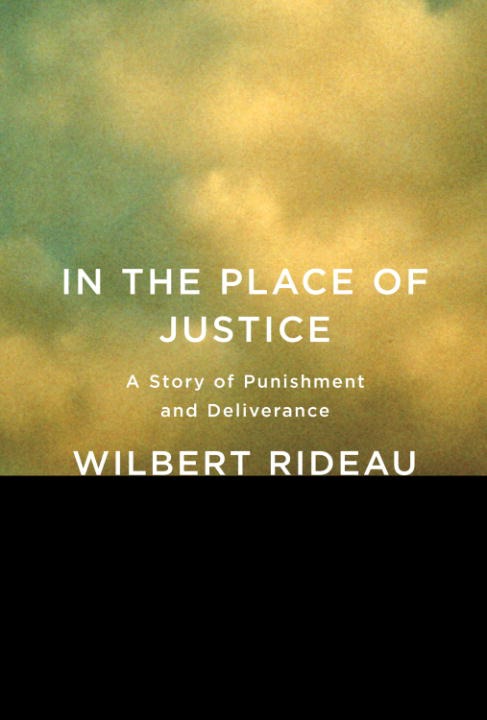 In The Place of Justice: A Story of Punishment and Deliverance