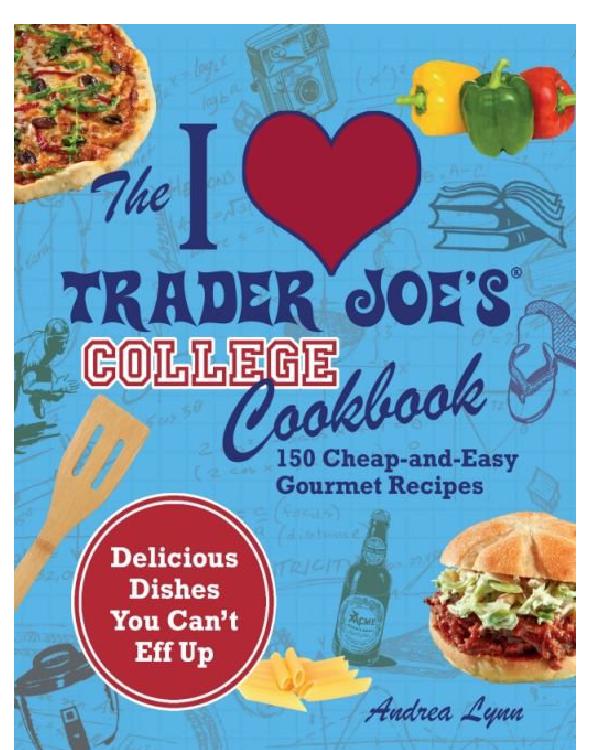 I Love Trader Joe's College Cookbook