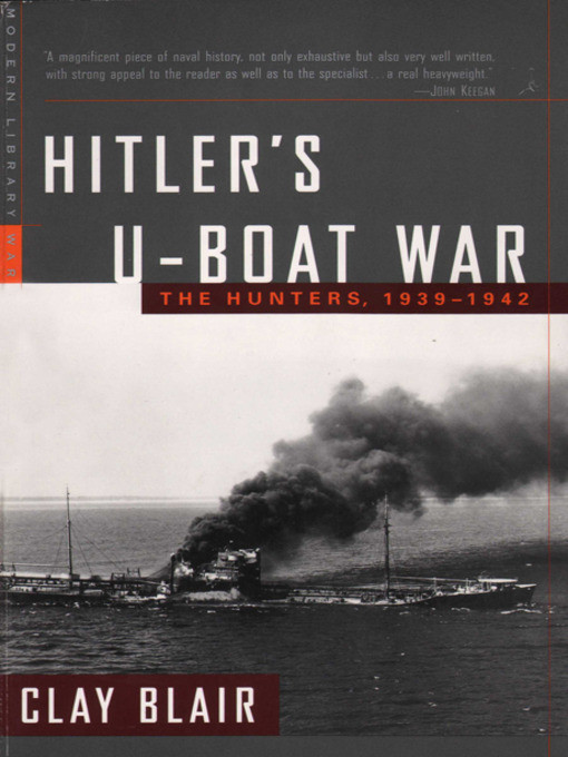 Hitler's U-Boat War: The Hunters, 1939-1942