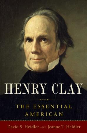 Henry Clay: The Essential American