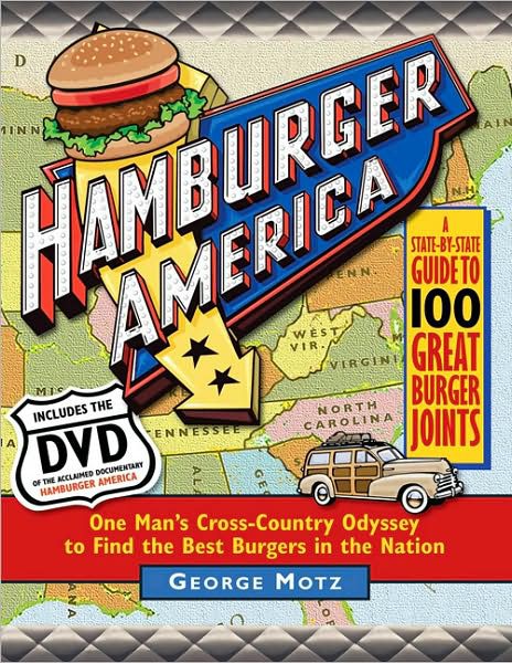 Hamburger America: One Man's Cross-Country Odyssey to Find the Best Burgers in the Nation