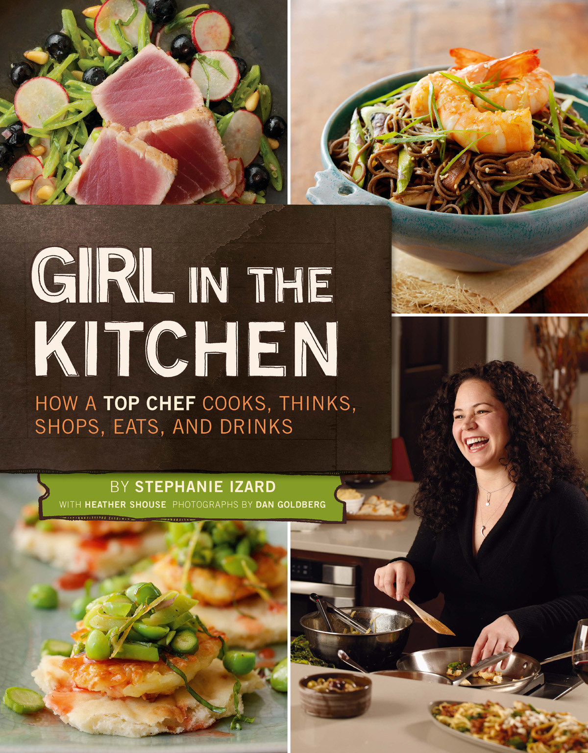 Girl in the Kitchen: How a Top Chef Cooks, Thinks, Shops, Eats & Drinks