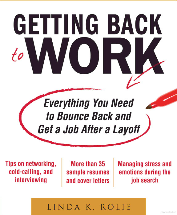 Getting Back to Work: Everything You Need to Bounce Back and Get a Job After a Layoff